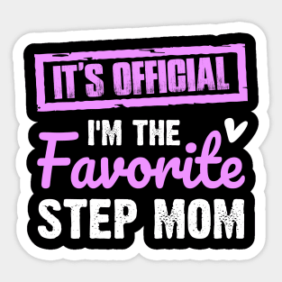 It's official I'm the favorite step mom | Family gift Sticker